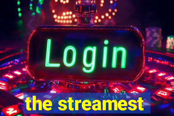 the streamest